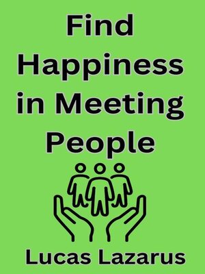 cover image of Find Happiness in Meeting People